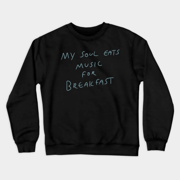 Music motto Crewneck Sweatshirt by Kakescribble